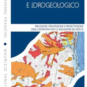 Gecertificeerd Rischio idraulico e idrogeologico. Previsione, prevenzione e progettazione degli interventi per la riduzione dei rischi