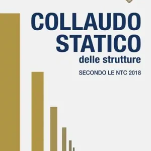 Bestseller Collaudo statico delle strutture. Secondo le NTC 2018