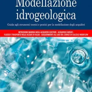 Lage Prijs Modellazione idrogeologica. Guida agli strumenti teorici e pratici per la modellazione degli acquiferi