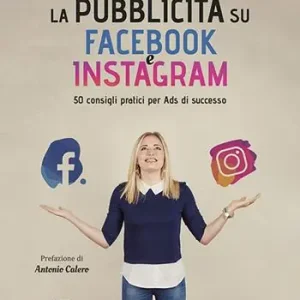 Alleen Vandaag La pubblicità su Facebook e Instagram. 50 consigli pratici per Ads di successo