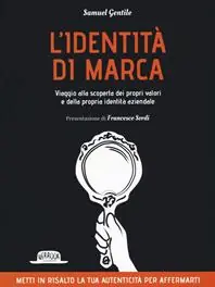 Uitverkoop L‘identità di marca. Viaggio alla scoperta dei propri valori e della propria identità aziendale