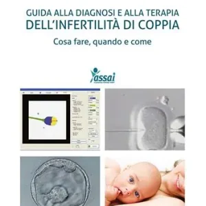 Guida alla diagnosi e alla terapia dell‘infertilità di coppia. Cosa fare, quando e come Laatste Kans