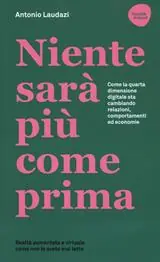 Beste Prijs Niente sarà più come prima. Come la quarta dimensione digitale sta cambiando relazioni, comportamenti ed economie