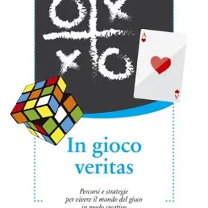 In gioco veritas. Percorsi e strategie per vivere il mondo del gioco in modo creativo Beste Prijs