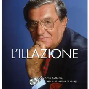 Laatste Kans L‘illazione. Lelio Luttazzi, una vita vissuta in swing
