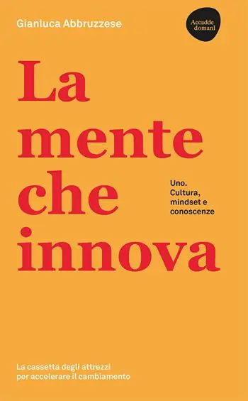 La mente che innova. Uno. Cultura, mindset e conoscenze Nieuw