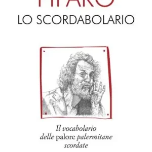 Lo scordabolario. Il vocabolario delle palore palermitane scordate Snelle Levering