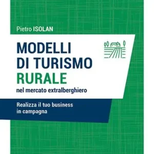 Direct Verzonden Modelli di turismo rurale nel mercato extra alberghiero. Realizza il tuo business in campagna