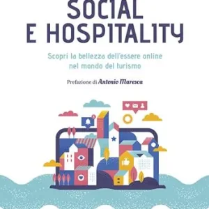 Alleen Vandaag Social e hospitality. Scopri la bellezza dell‘essere online nel mondo del turismo