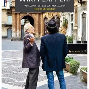 Aanbieding Wiki peri peri. Passeggiata poetica e sentimentale con Tuccio Musumeci