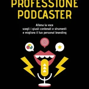 Beste Prijs Professione podcaster. Allena la voce, scegli i giusti contenuti e strumenti e migliora il tuo personal branding