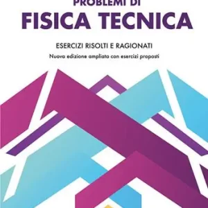 Problemi di fisica tecnica. Esercizi risolti e ragionati Bestel Nu