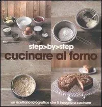 Cucinare al forno. Un ricettario fotografico che ti insegna a cucinare Beste Prijs