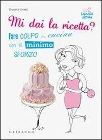 Mi dai la ricetta? Fare colpo in cucina con il minimo sforzo Hete Deal