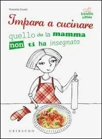 Actieprijs Impara a cucinare quello che la mamma non ti ha insegnato
