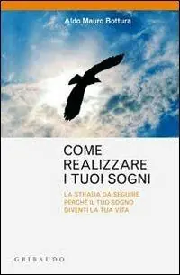 Come realizzare i sogni. La strada da seguire perché il tuo sogno diventi la tua vita Alleen Vandaag