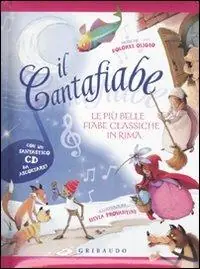 Il cantafiabe. Le più belle fiabe classiche in rima. Ediz. illustrata. Con CD Audio Seizoensaanbieding