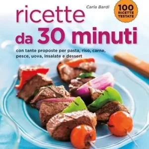 Voordeelprijs Ricette da 30 minuti. Con tante proposte per pasta, riso, carne, pesce, uova, insalate e dessert
