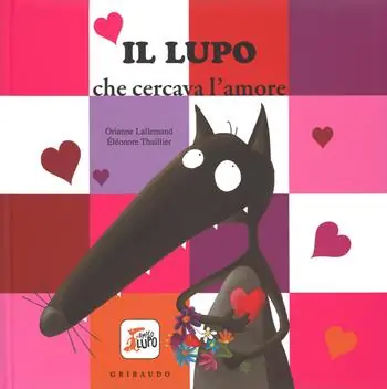 Meest Verkocht Il lupo che cercava l‘amore. Amico lupo. Ediz. illustrata