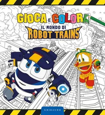 Finale Uitverkoop Gioca e colora il mondo di Robot Trains. Ediz. a colori