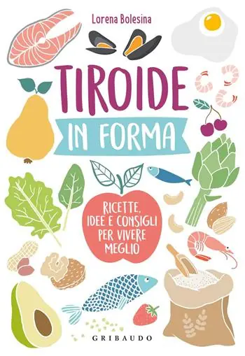 Tiroide in forma. Ricette, idee e consigli per vivere meglio Flitsaanbieding