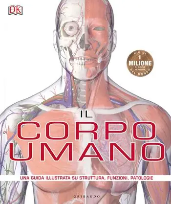 Il corpo umano. Una guida illustrata su struttura, funzioni e patologie Express Levering