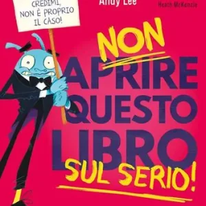 Non aprire questo libro sul serio! Ediz. a colori Finale Uitverkoop