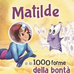 Matilde e le 1000 forme della bontà. Ediz. a colori Shop Nu