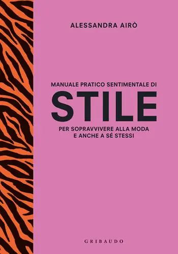 Betaalbaar Manuale pratico sentimentale di stile per sopravvivere alla moda e anche a sé stessi