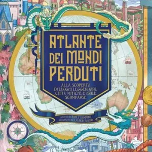 Betaalbaar Atlante dei mondi perduti. Alla scoperta di luoghi leggendari, città mitiche e isole scomparse