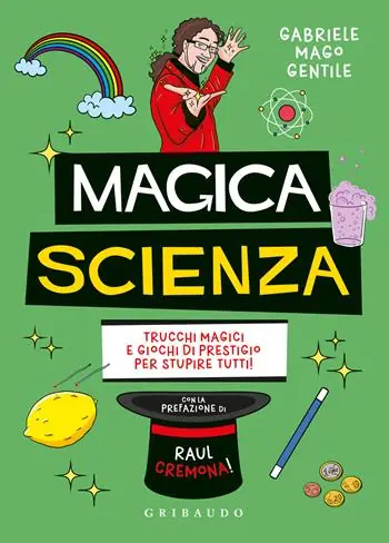 Betrouwbaar Magica scienza. Trucchi magici e giochi di prestigio per stupire tutti!