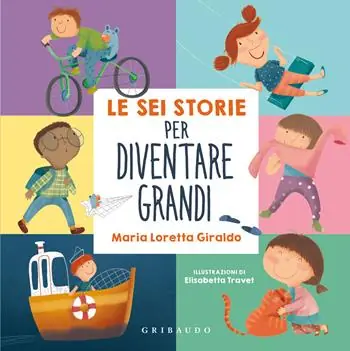 Le sei storie per diventare grandi. Ediz. a colori Bestel Nu