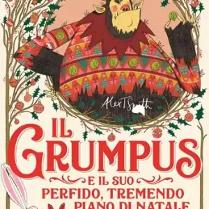 Il Grumpus e il suo perfido, tremendo piano di Natale. Ediz. illustrata Nieuw