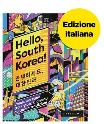 Laatste Versie Hello, South Korea! L‘onda coreana tra K-pop, K-drama, cultura e tradizioni