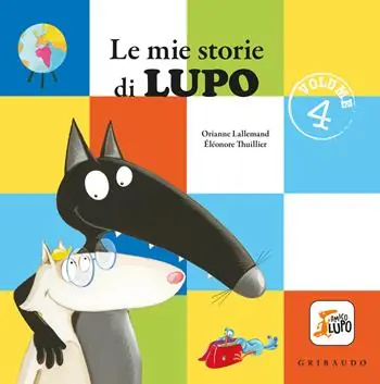Bestseller Le mie storie di lupo. Amico lupo. Ediz. a colori. Vol. 4