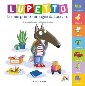 Lupetto. Le mie prime immagini da toccare. Amico lupo. Ediz. a colori Beperkt Aanbod