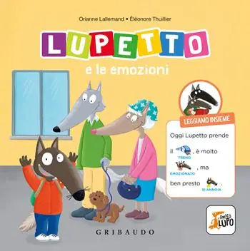 Alleen Vandaag Lupetto e le emozioni. Amico Lupo. Ediz. illustrata