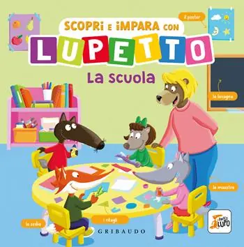 Scopri e impara con Lupetto. La scuola. Amico Lupo. Ediz. a colori Flitsaanbieding