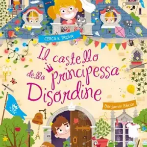 Il castello della principessa Disordine. Ediz. a colori Flitsaanbieding