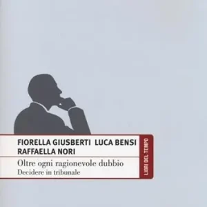 Oltre ogni ragionevole dubbio. Decidere in tribunale Rechtstreeks Van De Fabrikant