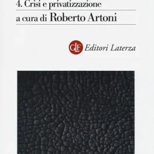 Beperkt Aanbod Storia dell‘IRI. Vol. 4 Crisi e privatizzazione.