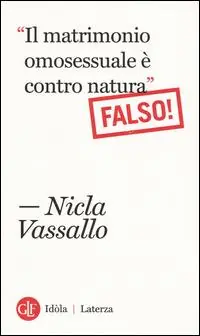 «Il matrimonio omosessuale è contro natura». Falso! Dagaanbieding