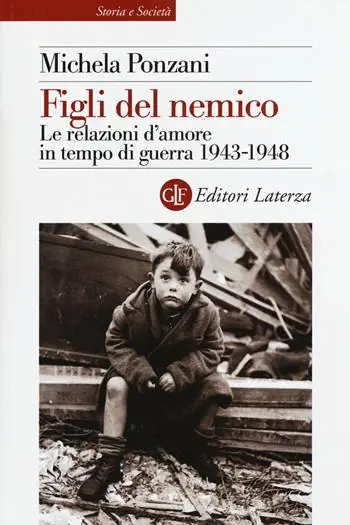 Direct Beschikbaar Figli del nemico. Le relazioni d‘amore in tempo di guerra 1943-1948