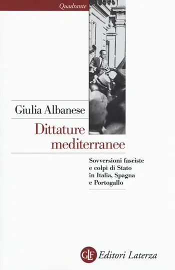 Dittature mediterranee. Sovversioni fasciste e colpi di stato in Italia, Spagna e Portogallo Betrouwbaar