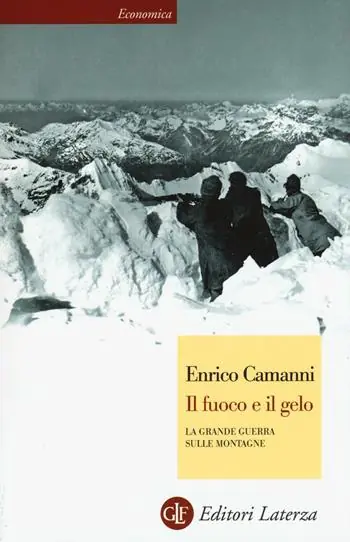 Il fuoco e il gelo. La grande guerra sulle montagne Lage Prijs