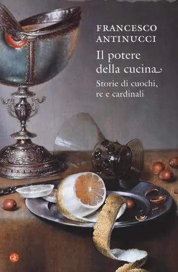 Il potere della cucina. Storie di cuochi, re e cardinali Goedkoop