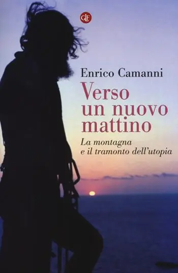 Must-Have Verso un nuovo mattino. La montagna e il tramonto dell‘utopia