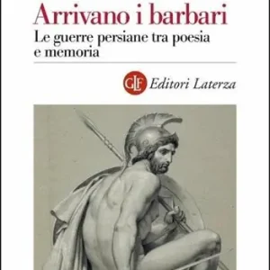 Arrivano i barbari. Le guerre persiane tra poesia e memoria Populair