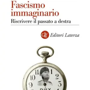 Beperkt Aanbod Fascismo immaginario. Riscrivere il passato a destra