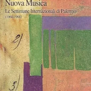 Nuova musica. Le settimane internazionali di Palermo (1960-1968) Aanbieding